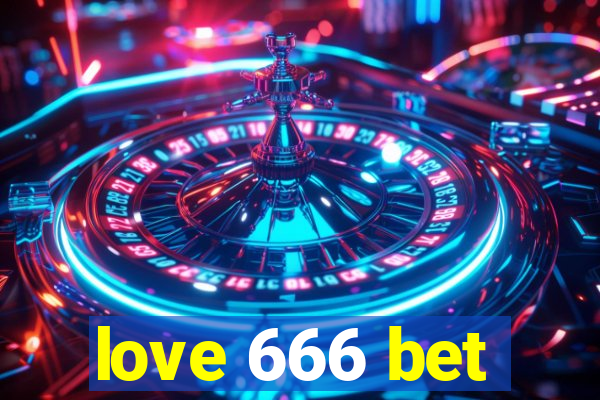 love 666 bet